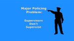 Police, supervisors, police brutality