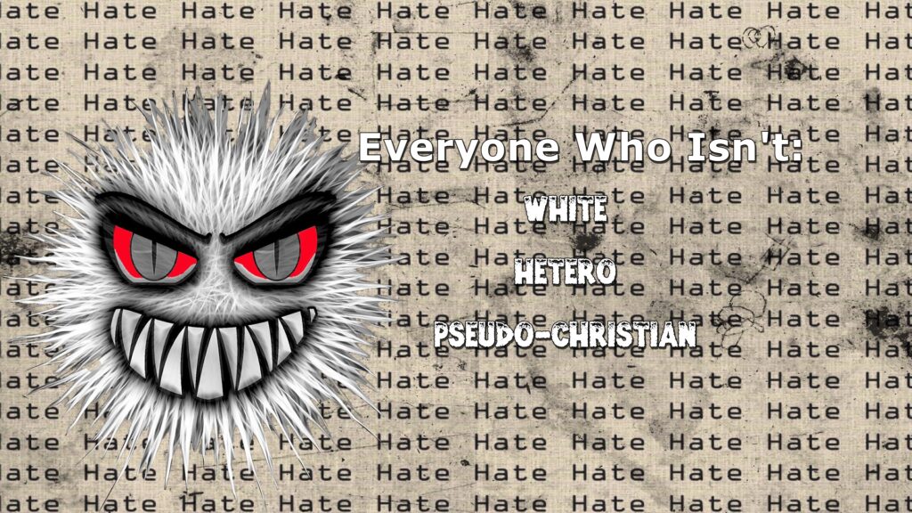 Hatred, hostility, anger, Christian Nationalist