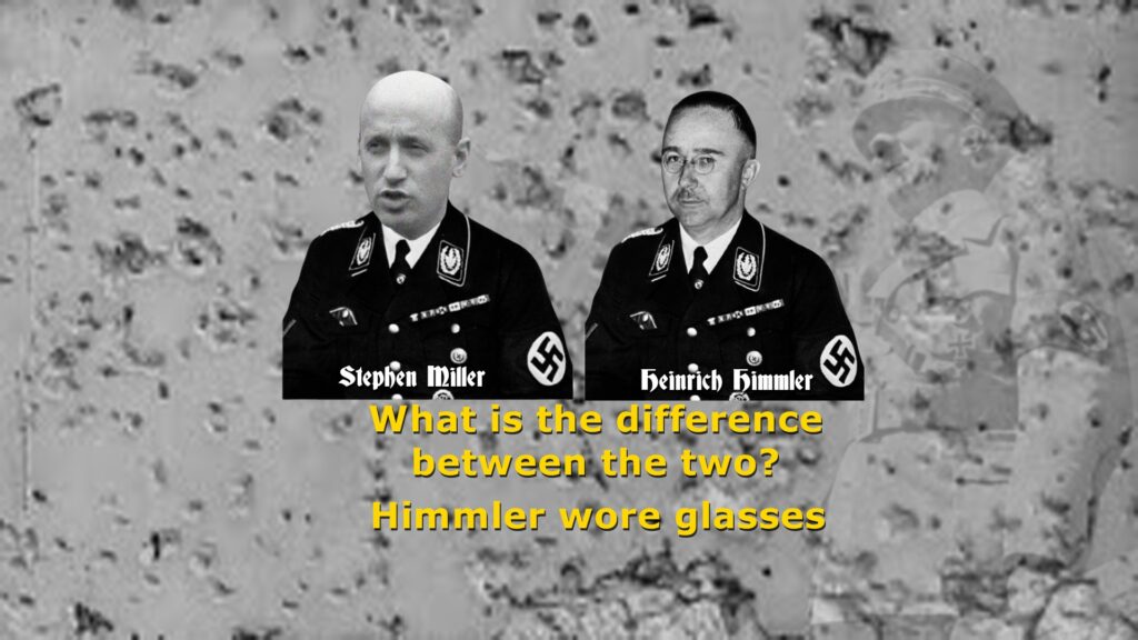 Nazis, SS, immigration, racism, StephenMiller, HeinrichHimmler, Trump