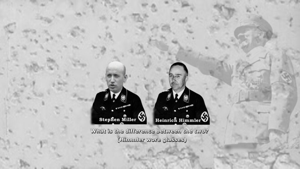 Nazis, SS, HeinrichHimmler, StephenMiller, Trump, immigration, racism