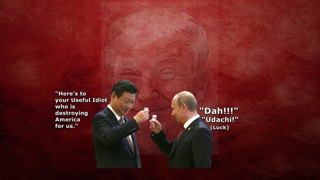 Xi, Putin, dictators, Trump, Idiot, America, destruction, luck
