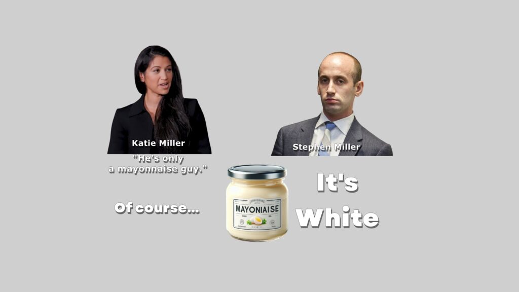 StephenMiller, whites, mayonnaise, immigrants, WhiteNationalism, Trump