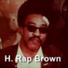 H. Rap Brown