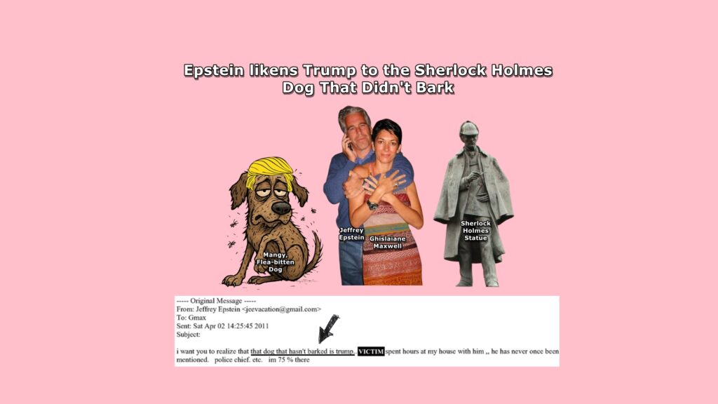 Epstein, Trump, Maxwell, Holmes, dog, bark