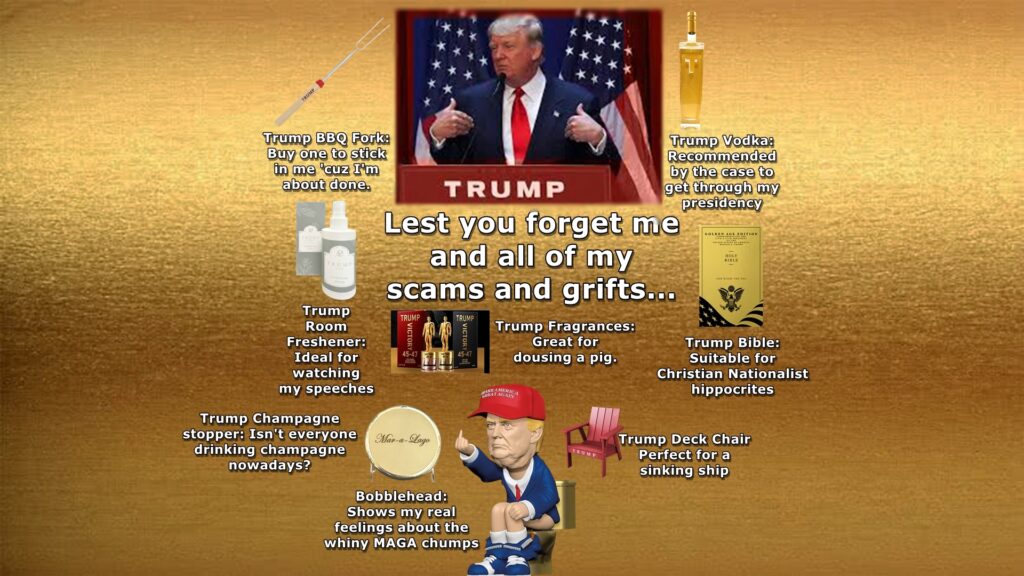 Trump, merchandise, scams, grifts, emoluments, hustles