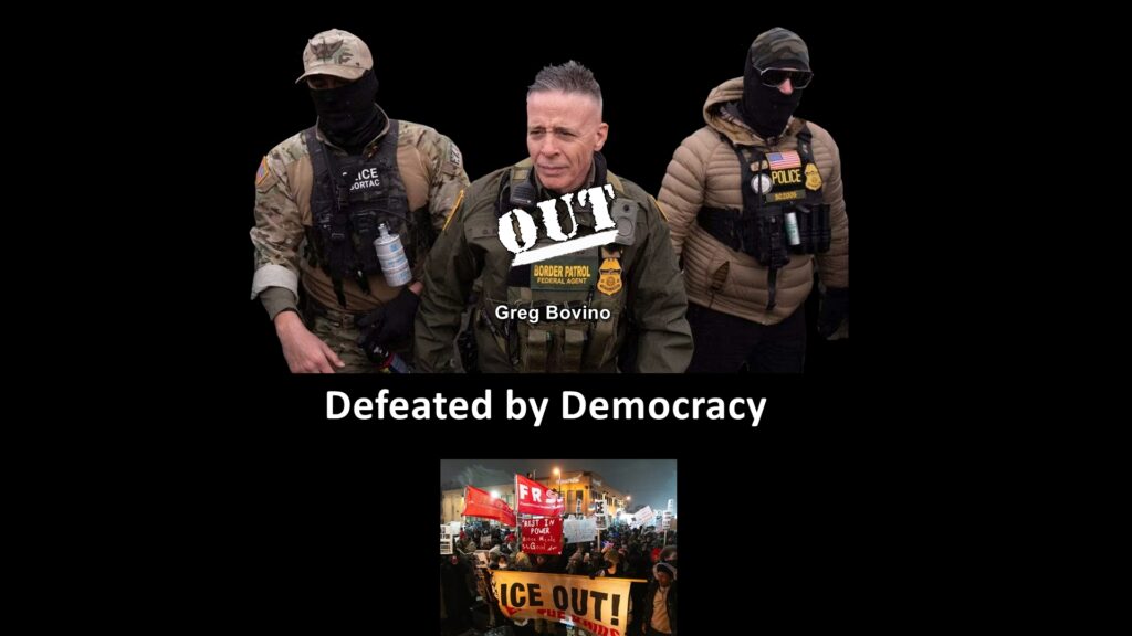 Minneapolis citizen protests have forced the demotion of ICE commander Greg Bovino in a victory for democracy.