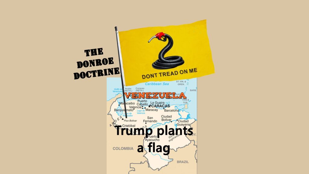 Trump, Venezuela, invasion, oil, Donroe, doctrine