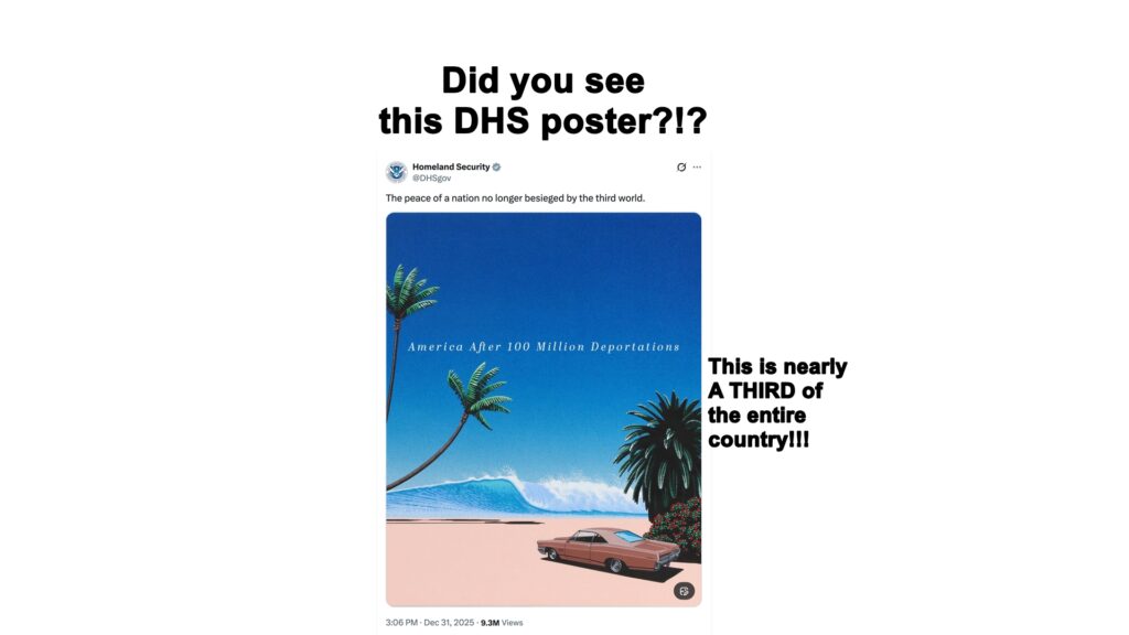 DHS has produced a poster which shows a plan to deport nearly a third of the U.S. population