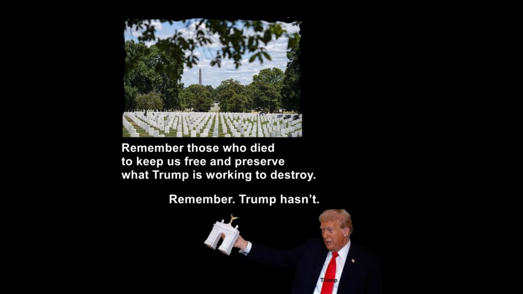 Trump has repeatedly shown contempt for Americans who fought and died to keep us free. We can honor the fallen by defeating Trump and his ilk.