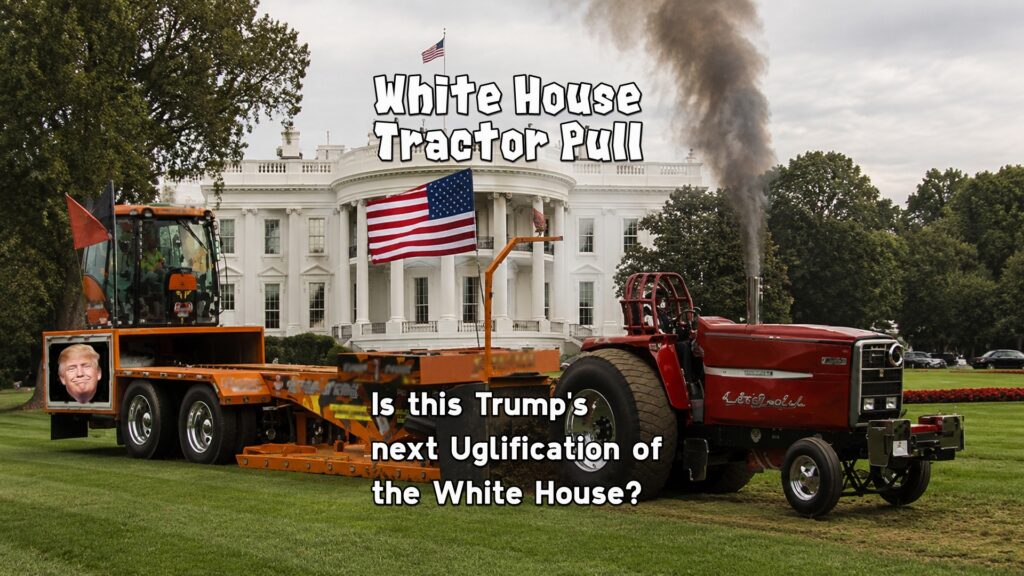 The "cage fight" on the White House lawn is the latest chapter in Donald Trump's uglification of the White House. A tractor pull may be next.