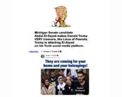 Donald Trump, the hero of White "Christian" racists, has zeroed in on Michigan Senate candidate Abdul El-Sayed as his November election goblin. El-Sayed is Arab-American, Muslim-and brown.