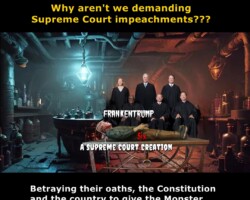 It's become clear that the U.S. Supreme Court is aiding and abetting the destruction of the Constitution and democracy. Citizens should start demanding impeachments.